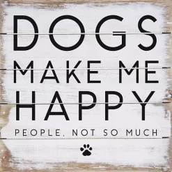 Dogs Make Me Happy Wall Plaque